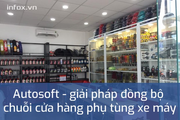 Autosoft - giải pháp đồng bộ chuỗi cửa hàng phụ tùng xe máy